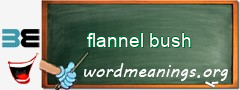 WordMeaning blackboard for flannel bush